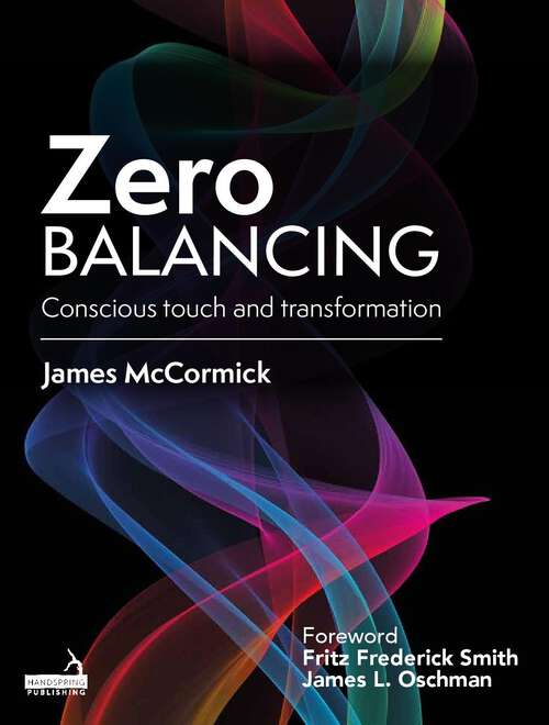 Book cover of Zero Balancing: Conscious touch and transformation