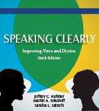 Speaking Clearly: Improving Voice and Diction (Sixth Edition)