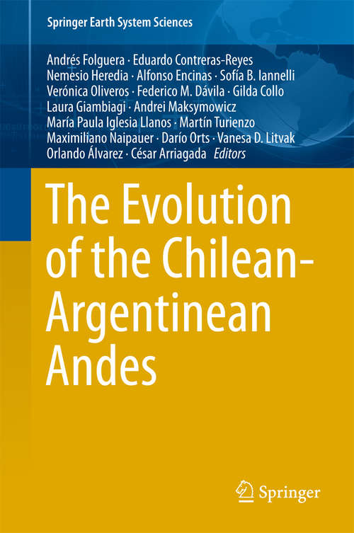The Evolution of the Chilean-Argentinean Andes (Springer Earth System Sciences Ser.)