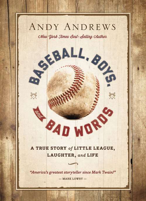 Book cover of Baseball, Boys, and Bad Words: A True Story of Little League, Laughter, and Life