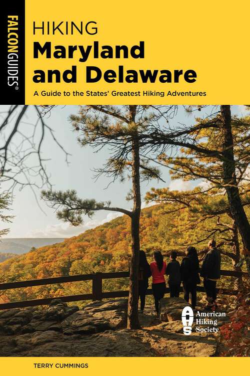 Book cover of Hiking Maryland and Delaware: A Guide to the States' Greatest Hiking Adventures (4th Edition) (State Hiking Guides Series)
