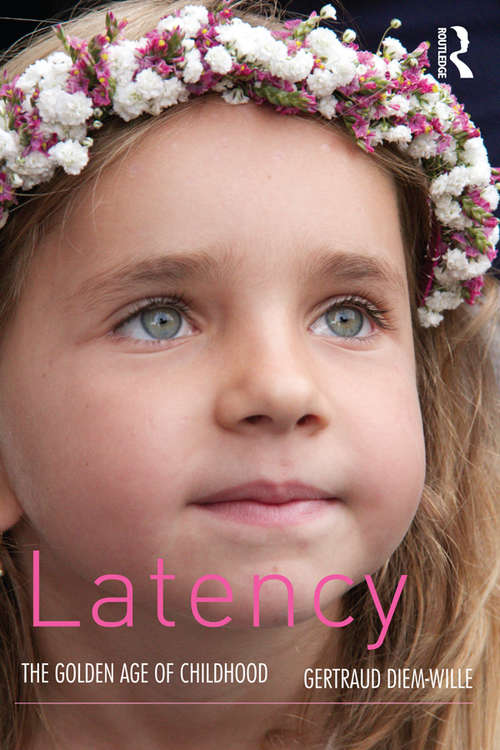 Book cover of Latency: The Golden Age of Childhood
