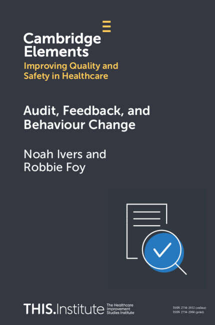 Book cover of Audit, Feedback, and Behaviour Change (Elements of Improving Quality and Safety in Healthcare)