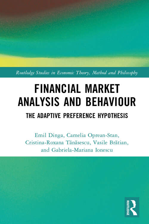 Book cover of Financial Market Analysis and Behaviour: The Adaptive Preference Hypothesis (Routledge Studies in Economic Theory, Method and Philosophy)