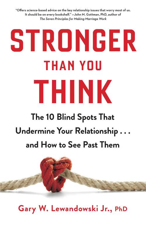 Book cover of Stronger Than You Think: The 10 Blind Spots That Undermine Your Relationship...and How to See Past Them