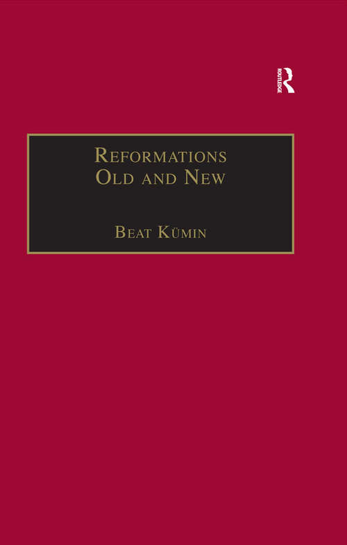 Reformations Old and New: The Socio-Economic Impact of Religious Change, c.1470–1630 (St Andrews Studies in Reformation History)