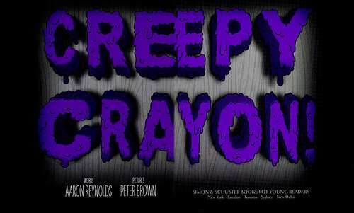CREEPY CRAYON!: Creepy Carrots!; Creepy Pair Of Underwear!; Creepy Crayon! (Creepy Tales! Ser.)
