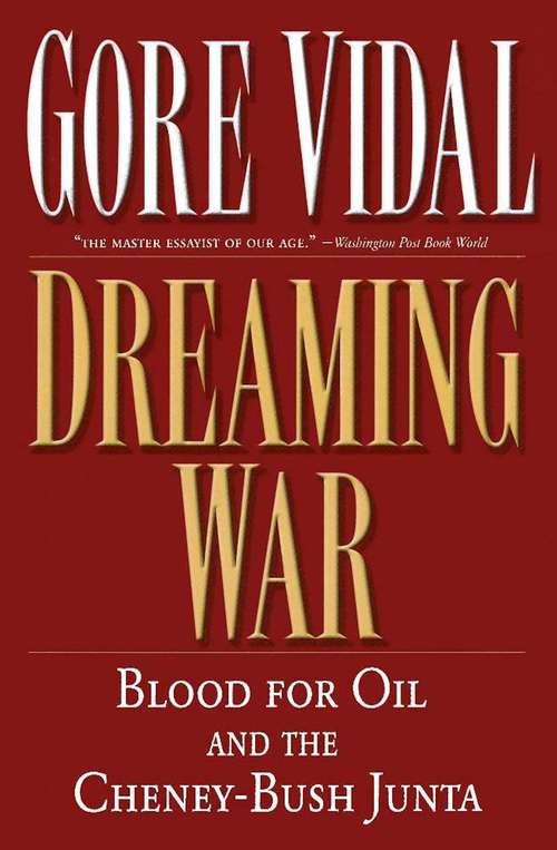 Book cover of Dreaming War: Blood for Oil and the Cheney-Bush Junta