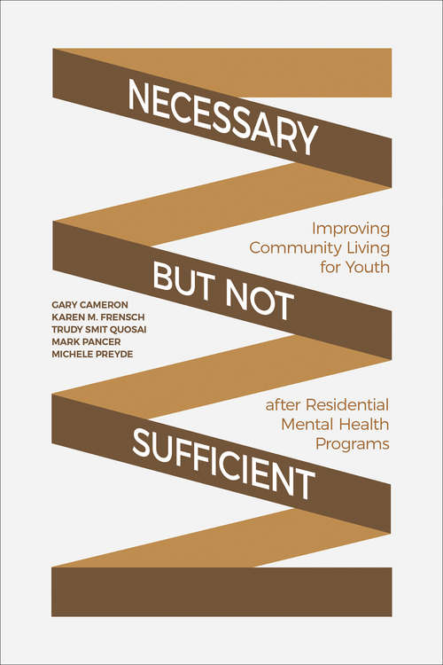 Necessary but Not Sufficient: Improving Community Living for Youth after Residential Mental Health Programs