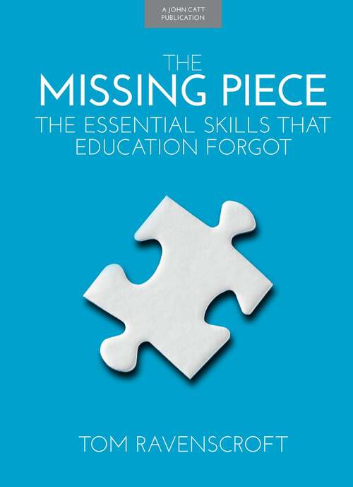 Book cover of The Missing Piece: The Essential Skills That Education Forgot