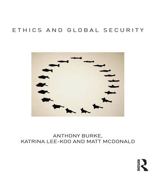 Ethics and Global Security: A cosmopolitan approach (Routledge Critical Security Studies)