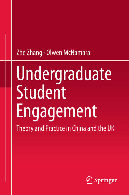 Undergraduate Student Engagement: Theory and Practice in China and the UK