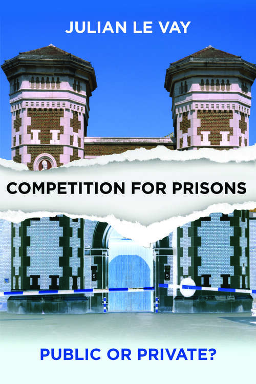 Competition for Prisons: Public or Private?