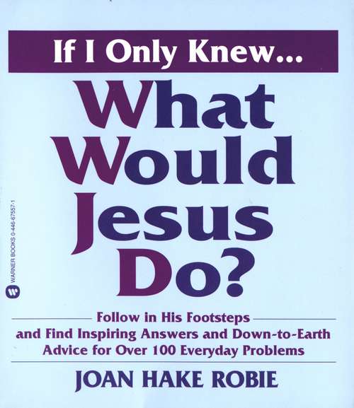 Book cover of If I Only Knew…What Would Jesus Do?