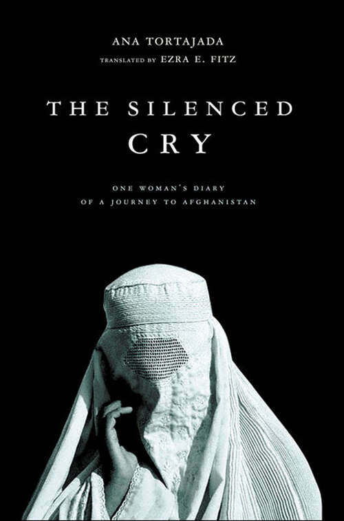 Book cover of The Silenced Cry: One Woman's Diary of a Journey to Afghanistan