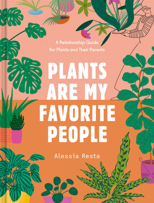 Book cover of Plants Are My Favorite People: A Relationship Guide for Plants and Their Parents