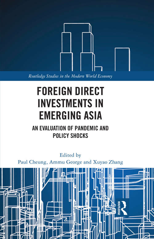 Book cover of Foreign Direct Investments in Emerging Asia: An Evaluation of Pandemic and Policy Shocks (Routledge Studies in the Modern World Economy)