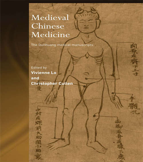 Book cover of Medieval Chinese Medicine: The Dunhuang Medical Manuscripts (Needham Research Institute Series)