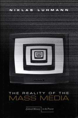 Book cover of The Reality of the Mass Media (Cultural Memory in the Present)