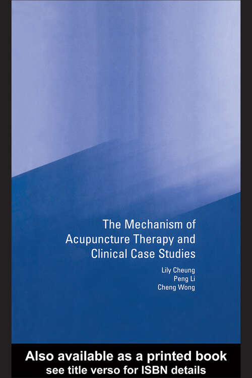 Book cover of Mechanism of Acupuncture Therapy and Clinical Case Studies
