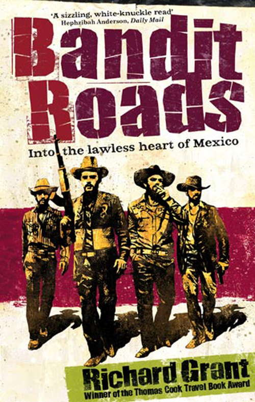 Book cover of Bandit Roads: Into the Lawless Heart of Mexico