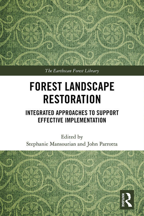 Book cover of Forest Landscape Restoration: Integrated Approaches to Support Effective Implementation (The Earthscan Forest Library)