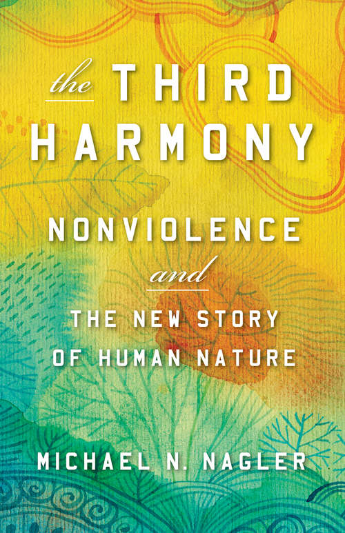 Book cover of The Third Harmony: Nonviolence and the New Story of Human Nature