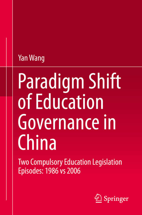 Paradigm Shift of Education Governance in China: Two Compulsory Education Legislation Episodes: 1986 vs 2006