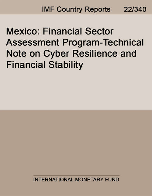 Book cover of Mexico: Financial Sector Assessment Program-technical Note On Cyber Resilience And Financial Stability (Imf Staff Country Reports)