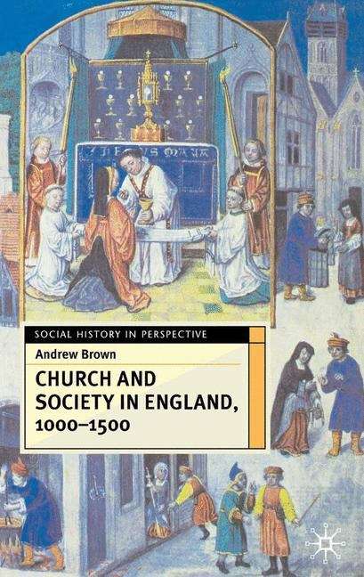 Church and Society in England, 1000–1500