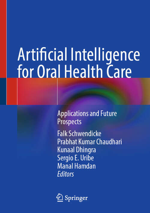 Book cover of Artificial Intelligence for Oral Health Care: Applications and Future Prospects