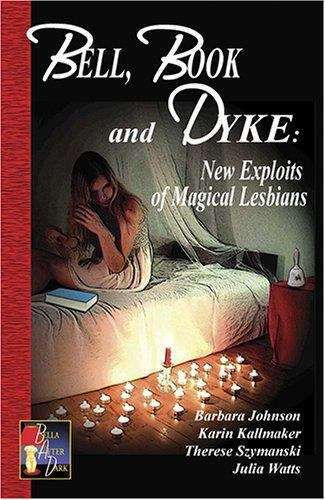 Bell, Book & Dyke: New Exploits of Magical Lesbians
