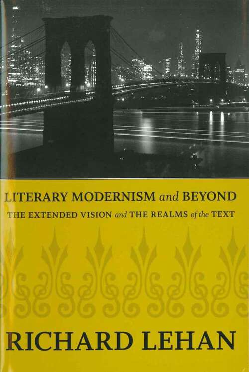 Book cover of Literary Modernism and Beyond: The Extended Vision and the Realms of the Text (Southern Messenger Poets)