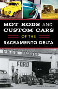 Hot Rods and Custom Cars of the Sacramento Delta