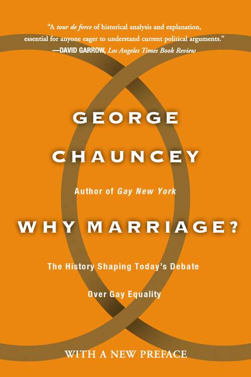 Book cover of Why Marriage: The History Shaping Today's Debate Over Gay Equality