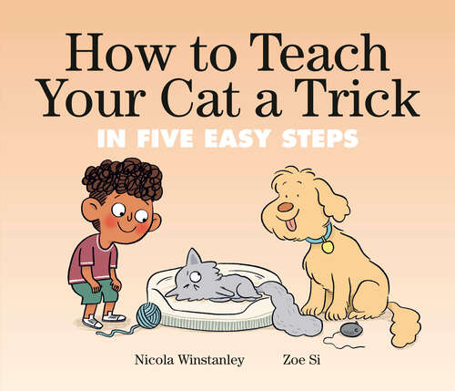 Book cover of How to Teach Your Cat a Trick: in Five Easy Steps (How to Cat books)