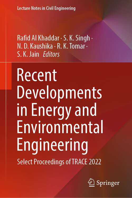 Book cover of Recent Developments in Energy and Environmental Engineering: Select Proceedings of TRACE 2022 (1st ed. 2023) (Lecture Notes in Civil Engineering #333)