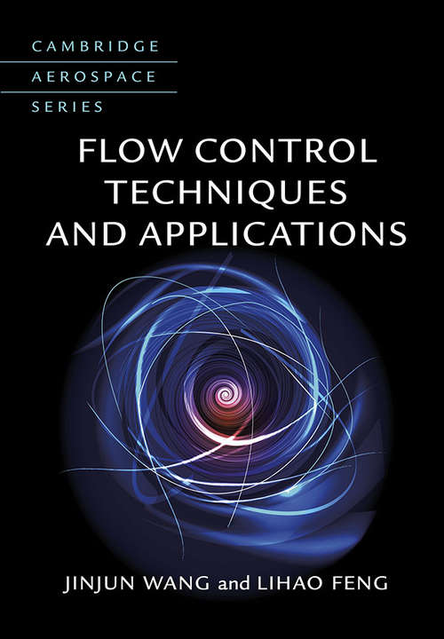 Flow Control Techniques and Applications (Cambridge Aerospace Series #46)