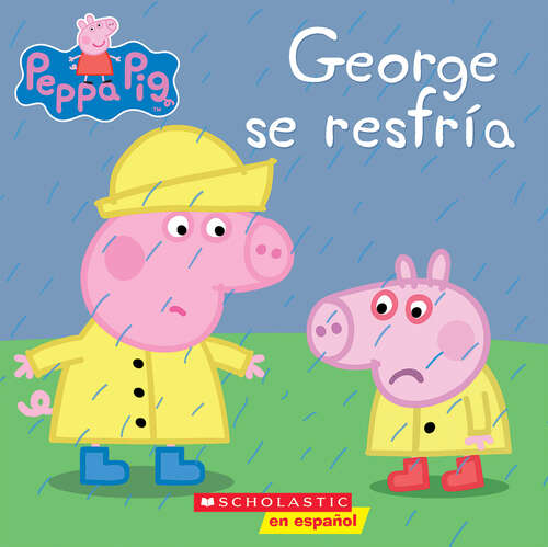 Book cover of George se resfría (Peppa Pig)