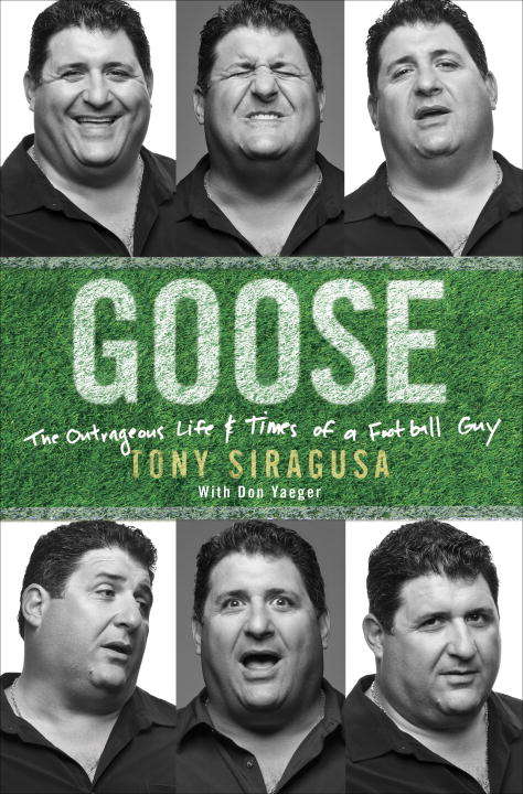 Book cover of Goose: The Outrageous Life and Times of a Football Guy