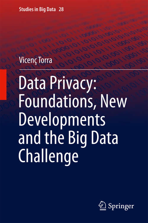 Book cover of Data Privacy: Foundations, New Developments and the Big Data Challenge