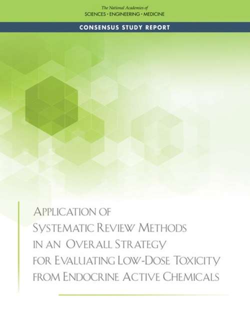 Book cover of Application of Systematic Review Methods in an Overall Strategy for Evaluating Low-Dose Toxicity from Endocrine Active Chemicals