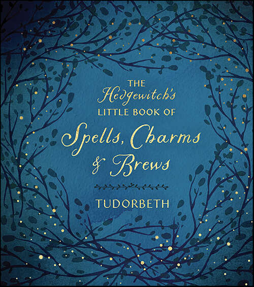 Book cover of The Hedgewitch's Little Book of Spells, Charms & Brews (The Hedgewitch's Little Library)