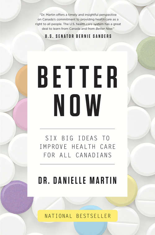 Book cover of Better Now: Six Big Ideas to Improve Health Care for All Canadians