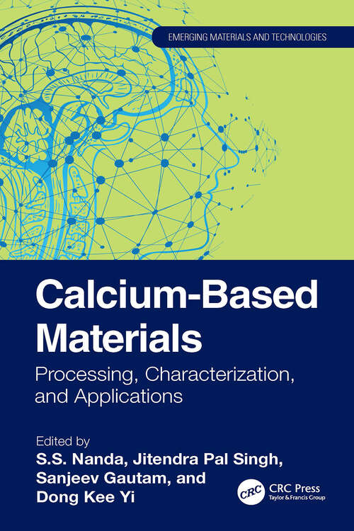 Book cover of Calcium-Based Materials: Processing, Characterization, and Applications (Emerging Materials and Technologies)
