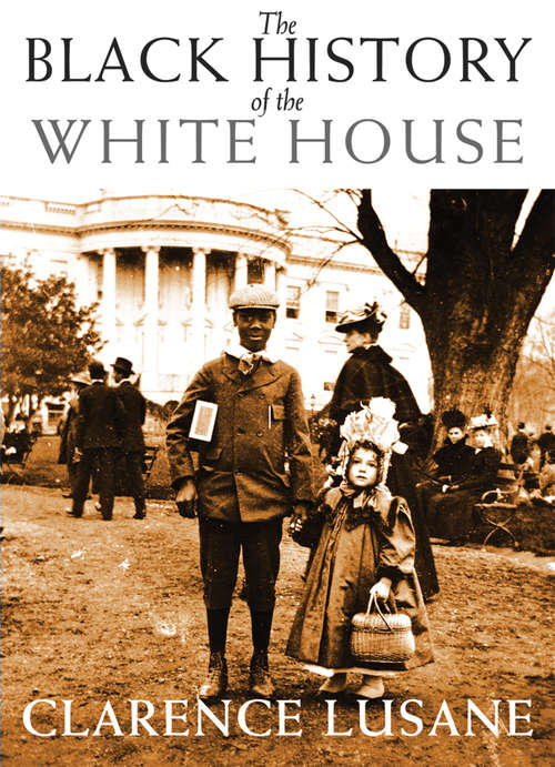 Book cover of The Black History of the White House
