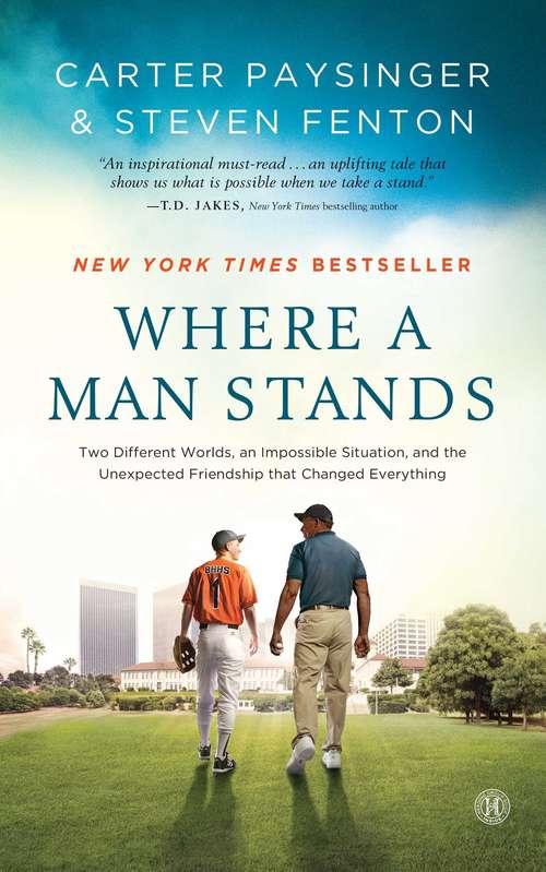 Book cover of Where a Man Stands: Two Different Worlds, an Impossible Situation, and the Unexpected Friendship that Changed Everything