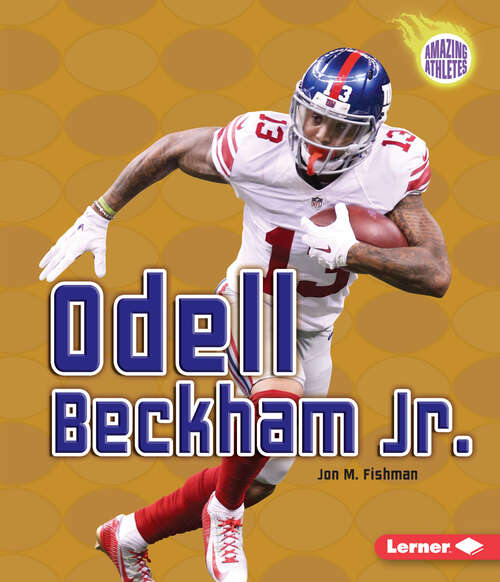 Book cover of Odell Beckham Jr. (Amazing Athletes Ser.)