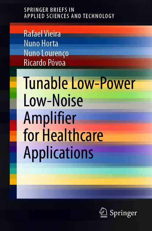 Tunable Low-Power Low-Noise Amplifier for Healthcare Applications (SpringerBriefs in Applied Sciences and Technology)