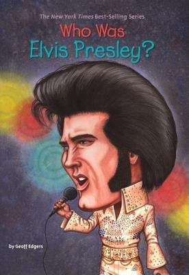 Who Was Elvis Presley? (Who was?)